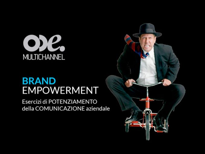 ODE Multichannel, Brand Empowerment - Esercizi di Potenziamento della Comunicazione aziendale